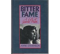 Bitter Fame: A Life of Sylvia Plath