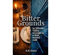 Bitter Grounds: A Silicon Valley Revenge Tale