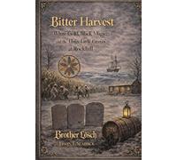 Bitter Harvest: White Gold, Black Magic and the Three Little Graves in Rockhill