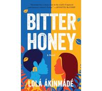 Bitter Honey: A Novel: An Emotional Novel of Love, Forgiveness, and Self-Discovery Spanning Continents and Generations, Unraveling the Complex Bonds of Motherhood and the Struggles of Identity
