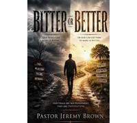 Bitter or Better: Turning Trials Into Triumphs Through God’s Grace