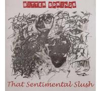 Bitter Springs - That Sentimental Slush