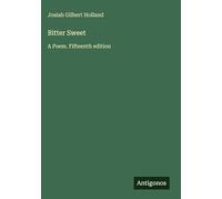 Bitter Sweet: A Poem. Fifteenth edition