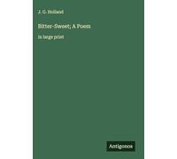 Bitter-Sweet; A Poem: in large print