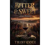 Bitter & Sweet: A Steamy Enemies-to-Lovers Romance: 1