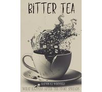 Bitter Tea: What happens after the story spreads