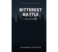 Bitterest Battle: A Novel of Peleliu