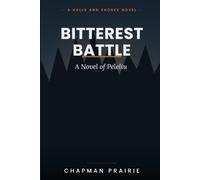 Bitterest Battle: A Novel of Peleliu