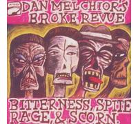 Bitterness, Spite, Rage And Scorn by Dan Melchior's Broke Revue (2002-10-29)
