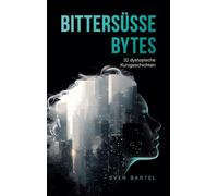 Bittersüße Bytes: 10 fesselnde Sci-Fi-Kurzgeschichten über KI, Kontrolle und den Preis der digitalen Perfektion