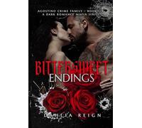 Bittersweet Endings: Agostino Crime Family Book 6