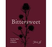 Bittersweet: The Five Tastes of Dessert and Beyond: a Baking Book