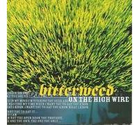 bitterweed - On The High Wire (UK Import)