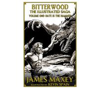 Bitterwood: The Illustrated Saga Volume 1: Hate is the Hammer