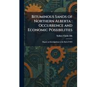 Bituminous Sands of Northern Alberta: Occurrence and Economic Possibilities: Report on Investigations to the End of 1924