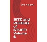 BITZ and PEESUS of STUFF: Volume 6