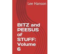 BITZ and PEESUS of STUFF: Volume 6