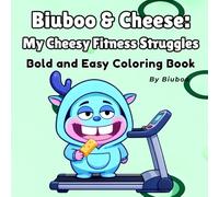 Biuboo & Cheese: My Cheesy Fitness Struggles: A Hilariously Relatable Bold and Easy Coloring Book for Adults | 40 Funny Workout Quotes and Cheesy Rewards for Stress Relief and Relaxation