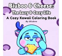 Biuboo & Cheese: The Lazy & Cozy Life: A Cozy Kawaii Colouring Book with 41 Bold and Easy Designs for Stress Relief and Relaxation - Perfect for Procrastinators!