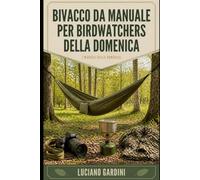 Bivacco da manuale per birdwatchers della domenica
