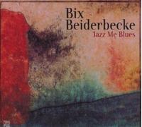 Bix Beiderbecke: Jazz Me Blues - CD