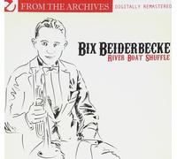 Bix Beiderbecke Riverboat Shuffle - From The Archives (Digitally Remastered (CD)