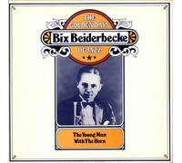 Bix Beiderbecke - The Young Man With The Horn