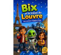 Bix et le trésor du Louvre: Une aventure magique à Paris