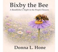 Bixby the Bee: A Bumblebee’s Night in the Purple Flowers