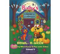 Bixby's Kindness Clubhouse Volume 4 Howl-o-ween Adventures & Paw-some Jokes