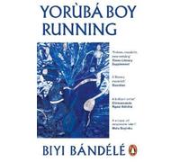 Biyi Bandele Yorùbá Boy Running (Tascabile)