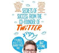 Biz Stone Things A Little Bird Told Me (Tascabile)