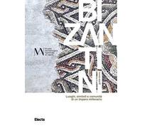 Bizantini. Guida breve. Luoghi, simboli e comunità di un Impero millenario