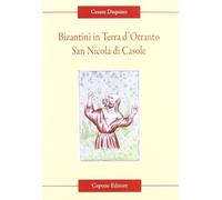 Bizantini in Terra d'Otranto. San Nicola di Casole