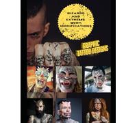 Bizarre and Extreme Body Modifications