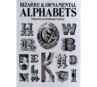 Bizarre and Ornamental Alphabets (Lettering, Calligraphy, Typography) (1981-04-01)