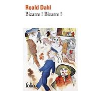 Bizarre ! Bizarre !: Quinze histoires fantastiques