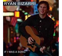 Bizarri, Ryan - If I Was A Song