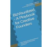 BizVisualized - A Playbook for Creative Founders: A fun step-by-step business strategy and business made simple guide to finding your path and building your business superpowers.