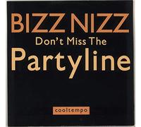 BIZZ NIZZ / DON'T MISS THE PARTYLINE