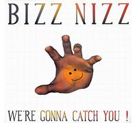 Bizz Nizz - We're Gonna Catch You!