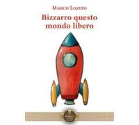 Bizzarro questo mondo libero