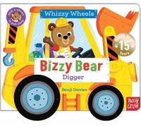 Bizzy Bear Whizzy Wheels: Digger (Libro di cartone) Bizzy Bear