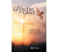 Bj Funk It's a Good Day for Grace (Tascabile)