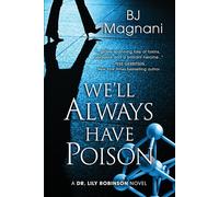 Bj Magnani We'll Always Have Poison (Tascabile) Dr. Lily Robinson Novel