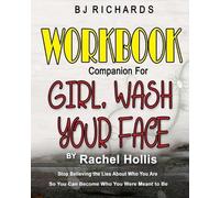 Bj Richards Workbook Companion for Girl Wash Your Face by Rachel Hol (Tascabile)