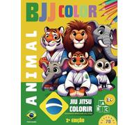 BJJ COLOR ANIMAL - Colorir desenhos de Brazilian Jiu Jitsu - 2 Edição: Livros de Colorir para crianças, Desenhos de Brazilian Jiu Jitsu