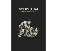 BJJ JOURNAL: Daily Training Log: Track Techniques, Goals & Progress