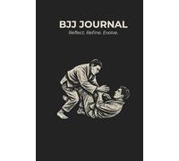 BJJ JOURNAL: Daily Training Log: Track Techniques, Goals & Progress
