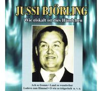 Björling,Jussi Tenor - Wie Eiskalt Ist Dies Händchen